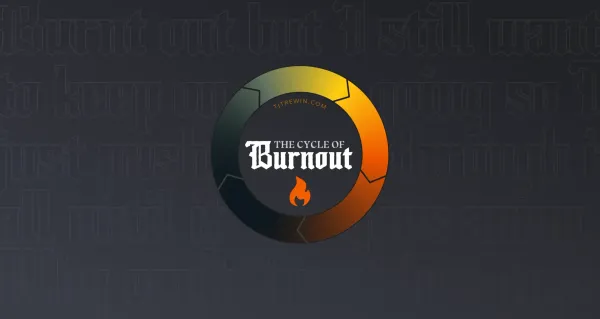 The cycle of burnout by TJ Trewin